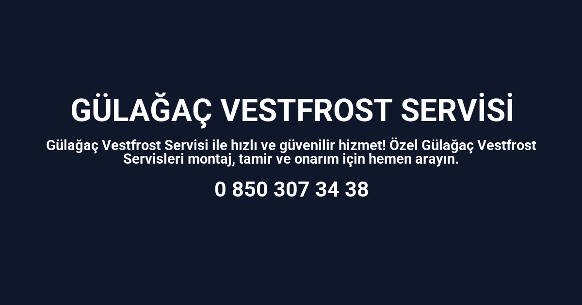 Gülağaç Vestfrost Servisi